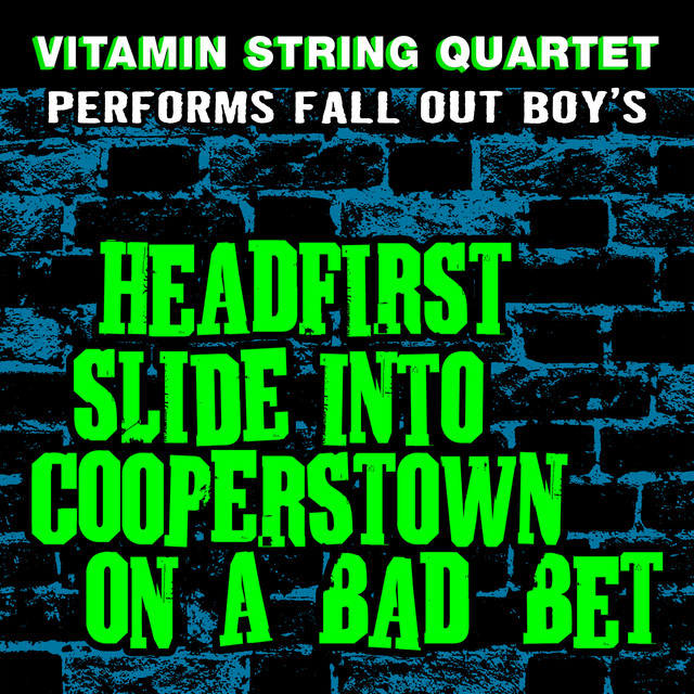 کاور آهنگ Headfirst Slide into Cooperstown on a Bad Bet از Vitamin String Quartet