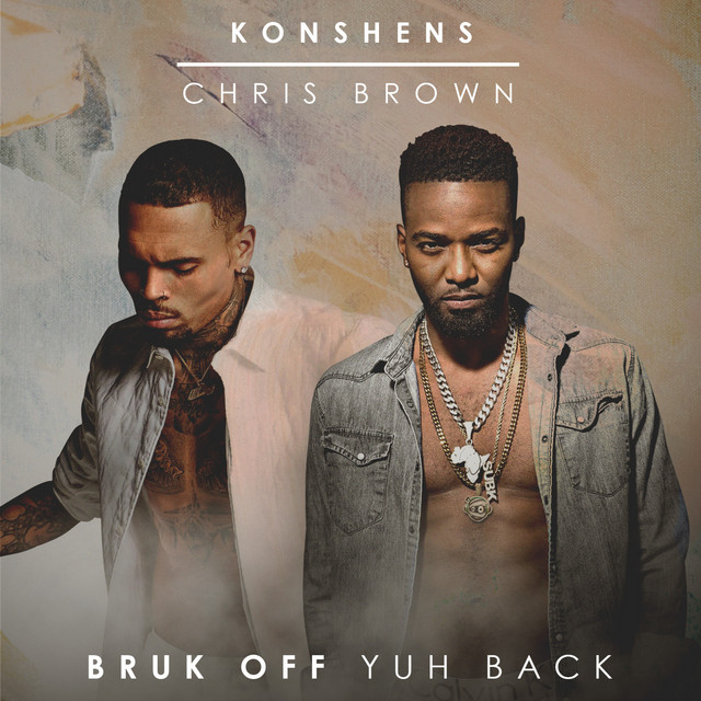 کاور آهنگ Bruk Off Yuh Back از Chris Brown, Konshens
