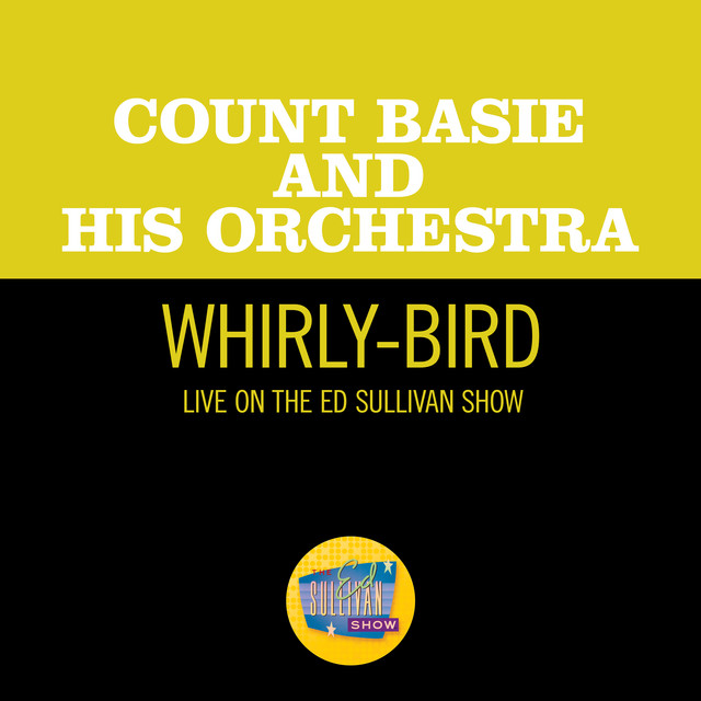 کاور آهنگ Whirly-Bird - Live On The Ed Sullivan Show, May 29, 1960 از Count Basie