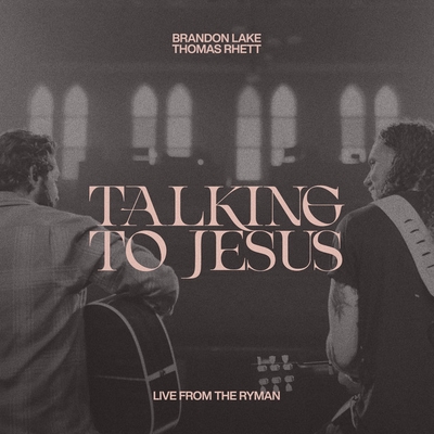 کاور آهنگ Talking To Jesus (Live from The Ryman) از Thomas Rhett, Brandon Lake