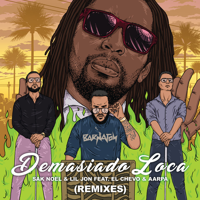 کاور آهنگ Demasiado Loca - LOOJAN Remix از Lil Jon, Sak Noel, El Chevo
