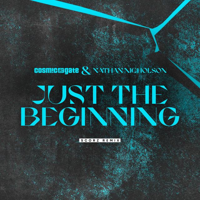 کاور آهنگ Just the Beginning - Scorz Extended Remix از Cosmic Gate, Nathan Nicholson, Scorz