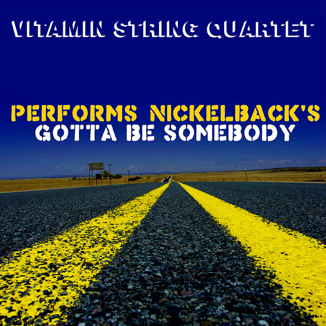 کاور آهنگ Gotta Be Somebody از Vitamin String Quartet