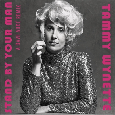 کاور آهنگ Stand By Your Man - Dave Audé Radio Remix از Dave Audé, Tammy Wynette
