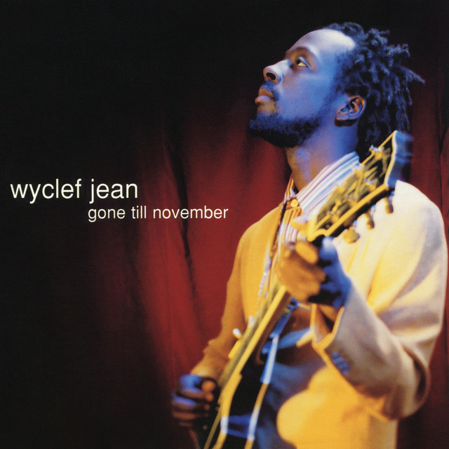 کاور آهنگ Gone Till November (feat. Refugee All Stars) - Radio Edit از Wyclef Jean