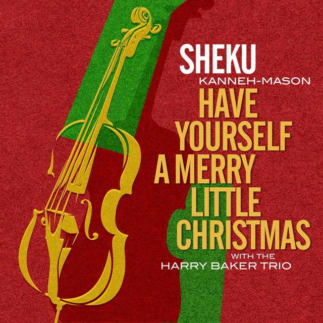 کاور آهنگ Have Yourself A Merry Little Christmas (Arr. Baker) از Hugh Martin, Sheku Kanneh-Mason