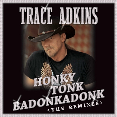 کاور آهنگ Honky Tonk Badonkadonk - Jack Da House از Trace Adkins