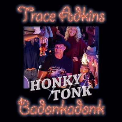 کاور آهنگ Honky Tonk Badonkadonk از Trace Adkins