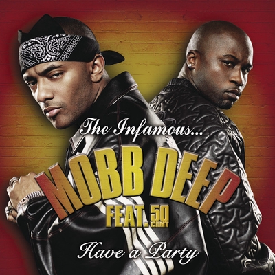 کاور آهنگ Have A Party از 50 Cent, Nate Dogg, Mobb Deep