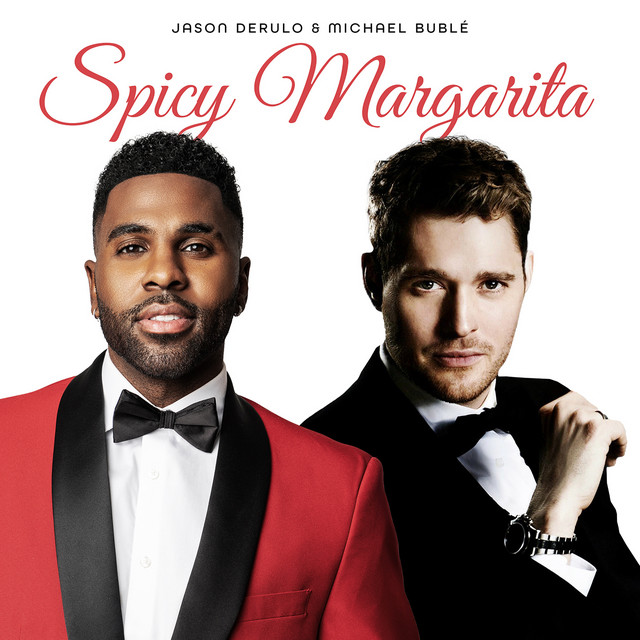 کاور آهنگ Spicy Margarita - Instrumental از Jason Derulo, Michael Buble