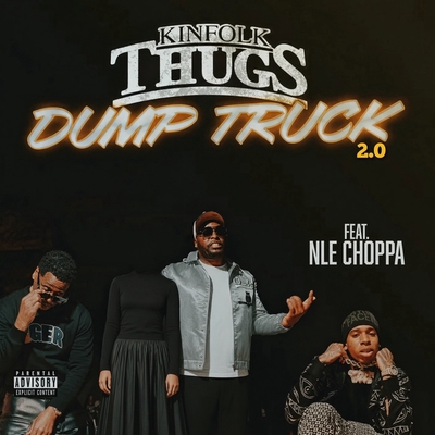 کاور آهنگ Dump Truck 2.0 - Radio Edit از NLE Choppa, Kinfolk Thugs