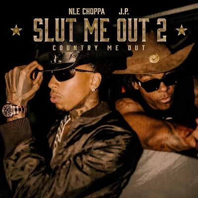 کاور آهنگ SL#T ME OUT 2 - COUNTRY ME OUT از NLE Choppa, J.P.