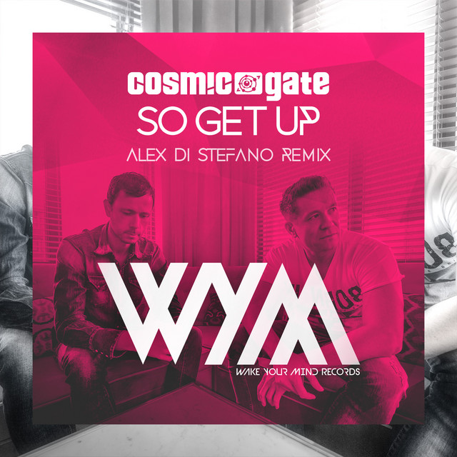 کاور آهنگ So Get Up - Alex Di Stefano Remix از Cosmic Gate, Alex Di Stefano