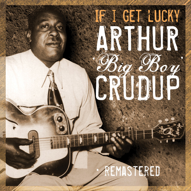 کاور آهنگ I Want My Lovin' از Arthur "Big Boy" Crudup