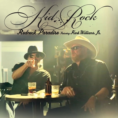 کاور آهنگ Redneck Paradise (feat. Hank Williams Jr.) - Remix از Kid Rock, Hank Williams