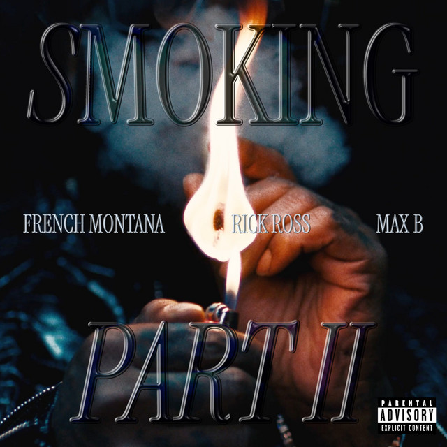 کاور آهنگ Smoking pt. 2 از Rick Ross, French Montana, Max B