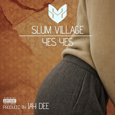 کاور آهنگ Yes Yes از Slum Village