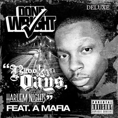 کاور آهنگ Brooklyn Days, Harlem Nights از Done Wright, A-Mafia