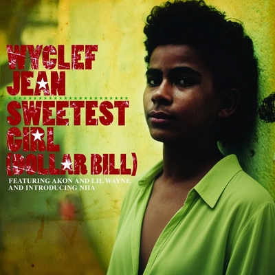 کاور آهنگ Sweetest Girl (Dollar Bill) (feat. Akon, Lil' Wayne & Niia) از Lil Wayne, Akon, Wyclef Jean, Niia