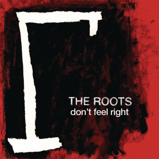 کاور آهنگ Don't Feel Right از The Roots