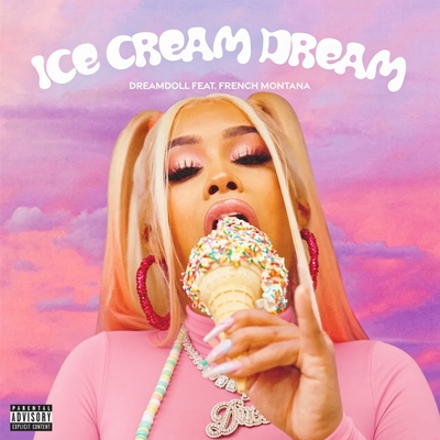کاور آهنگ Ice Cream Dream (feat. French Montana) از French Montana, DreamDoll
