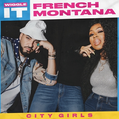 کاور آهنگ Wiggle It (feat. City Girls) از City Girls, French Montana