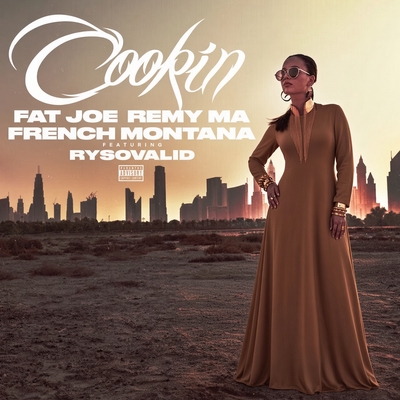کاور آهنگ Cookin از Fat Joe, French Montana, Remy Ma