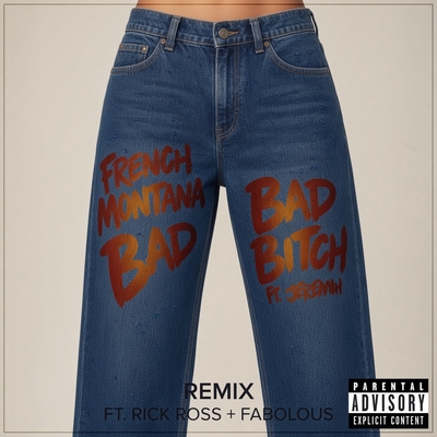 کاور آهنگ Bad B*tch - Remix از Rick Ross, Jeremih, Fabolous, French Montana