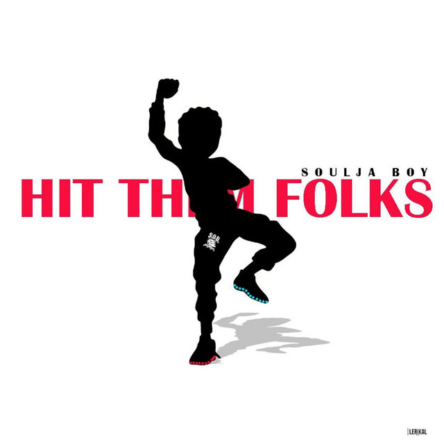 کاور آهنگ Hit Them Folks از Soulja Boy