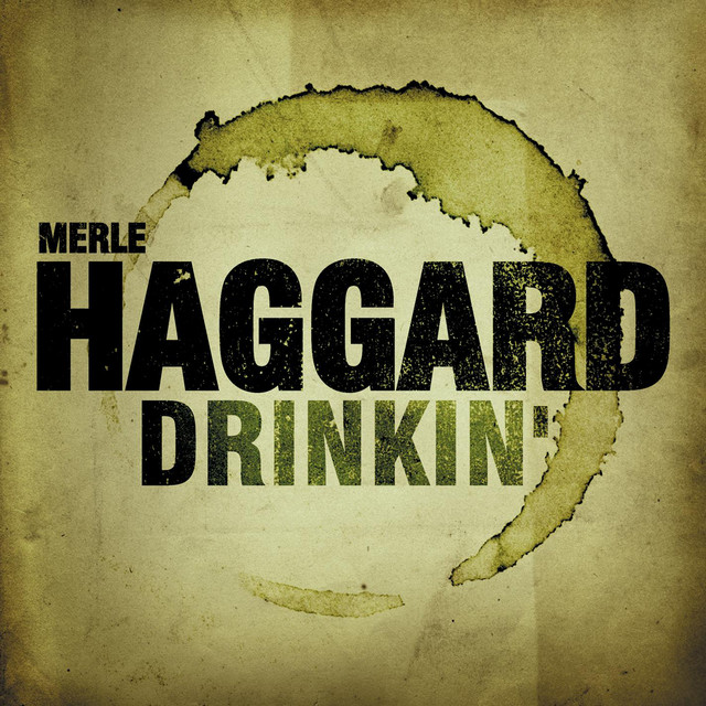 کاور آهنگ Drink Up And Be Somebody - Remastered از Merle Haggard