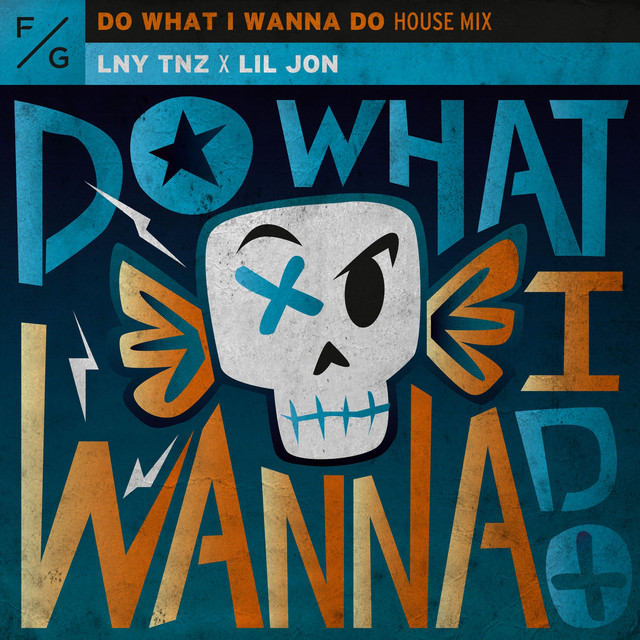 کاور آهنگ Do What I Wanna Do - House Mix از Lil Jon, LNY TNZ