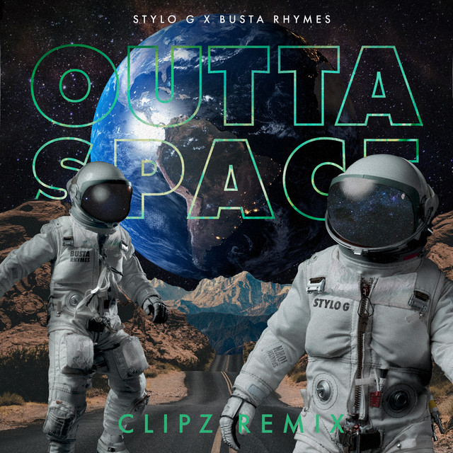 کاور آهنگ Outta Space - CLIPZ Remix از Busta Rhymes, Stylo G, CLIPZ