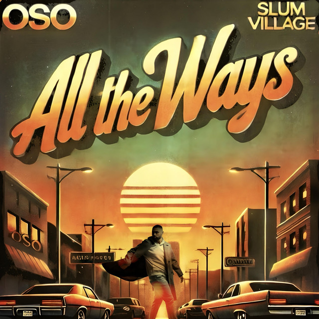 کاور آهنگ All The Ways از Slum Village