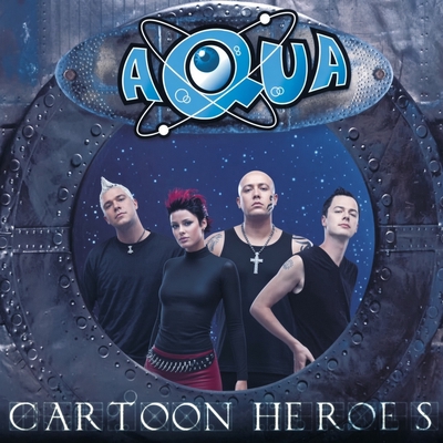 کاور آهنگ Cartoon Heroes - Metro 7" Edit از Aqua