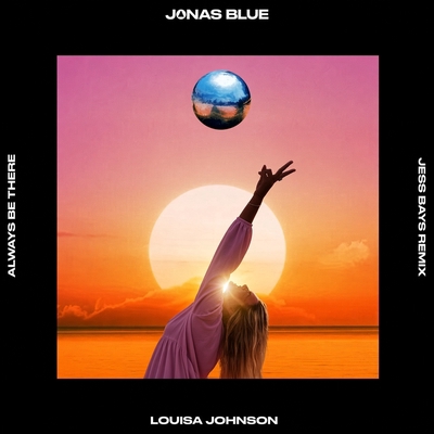 کاور آهنگ Always Be There از Jonas Blue, Louisa Johnson