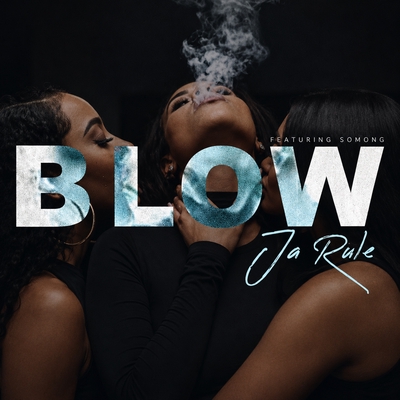 کاور آهنگ Blow (feat. Somong) از Ja Rule