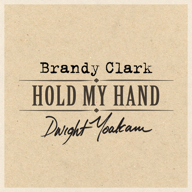 کاور آهنگ Hold My Hand از Dwight Yoakam, Brandy Clark
