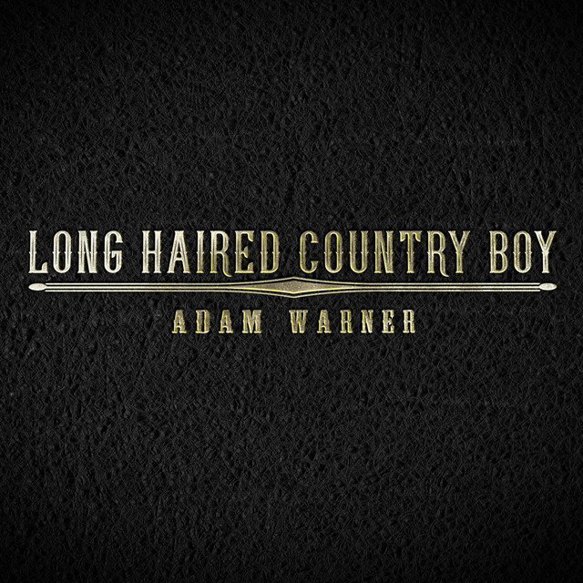 کاور آهنگ Long Haired Country Boy از Adam Warner