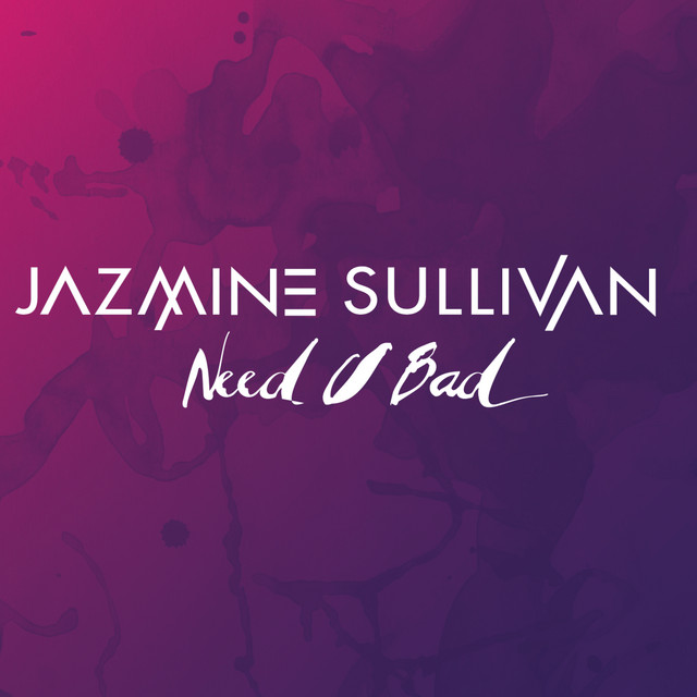 کاور آهنگ Need U Bad از Jazmine Sullivan