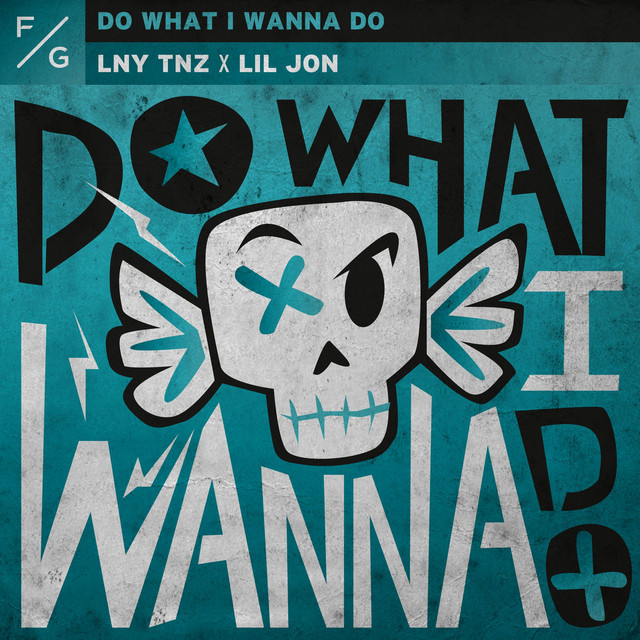 کاور آهنگ Do What I Wanna Do از Lil Jon, LNY TNZ