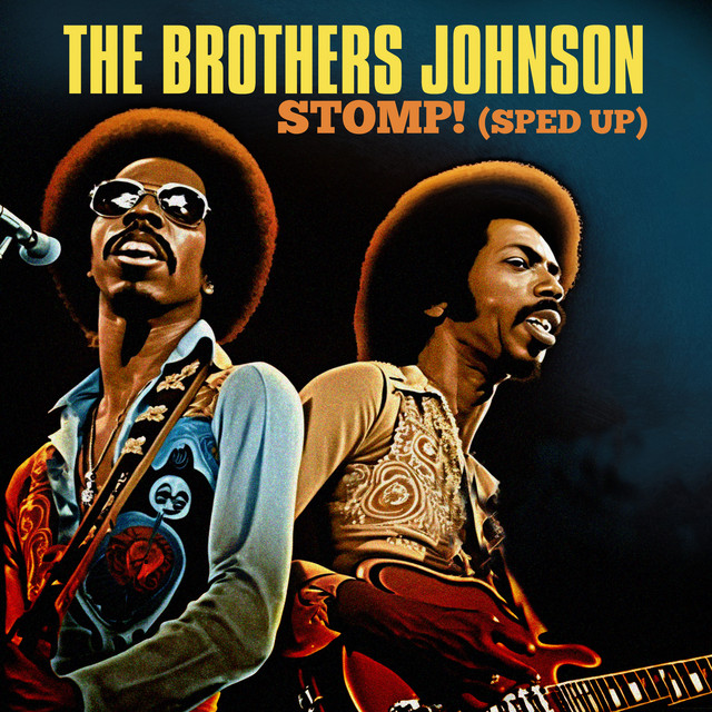 کاور آهنگ Stomp! - Re-Recorded - Sped Up از The Brothers Johnson