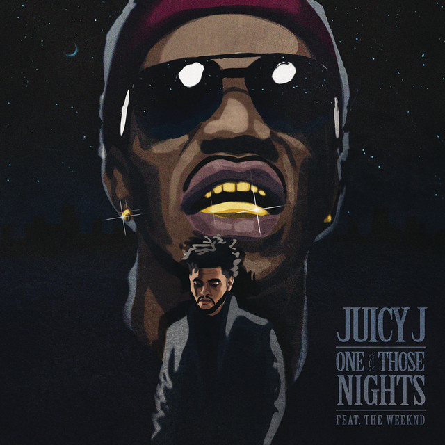 کاور آهنگ One of Those Nights (feat. The Weeknd) از The Weeknd, Juicy J