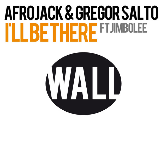کاور آهنگ I'll Be There (feat. Jimbolee) از AFROJACK, Gregor Salto