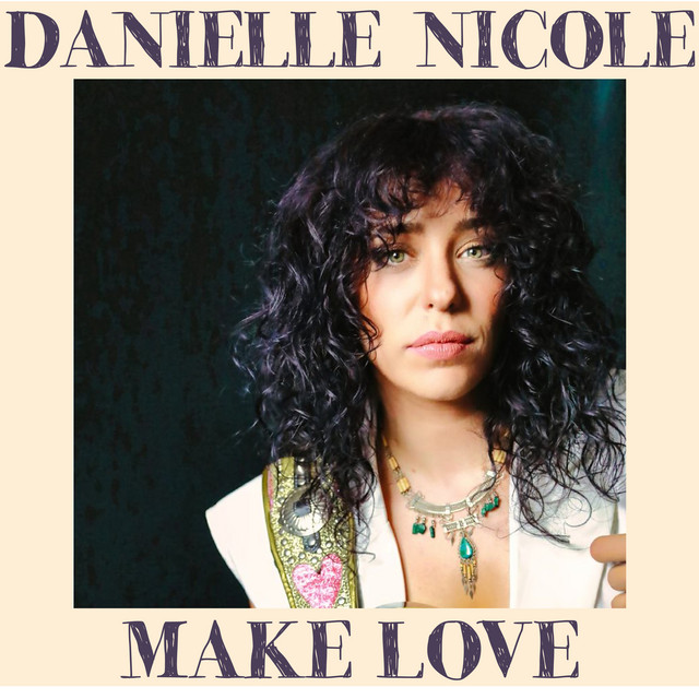 کاور آهنگ Make Love از Danielle Nicole