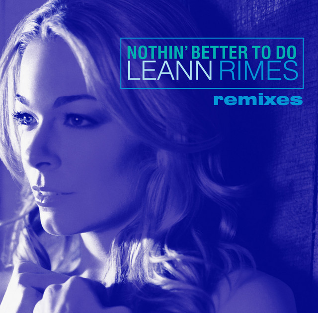 کاور آهنگ Nothin' Better To Do - Soul Seekerz Extended Mix از Soul Seekerz, LeAnn Rimes