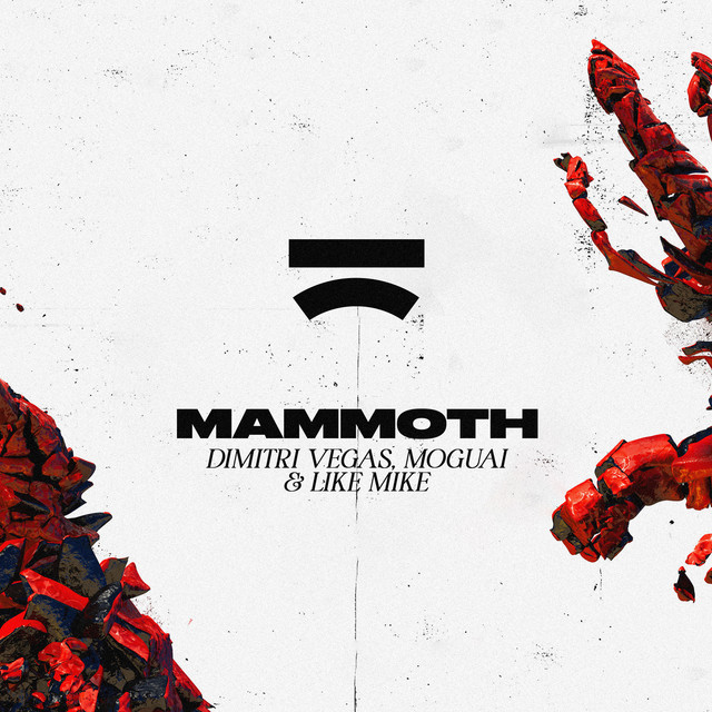 کاور آهنگ Mammoth - Radio Edit از Dimitri Vegas, Like Mike, MOGUAI