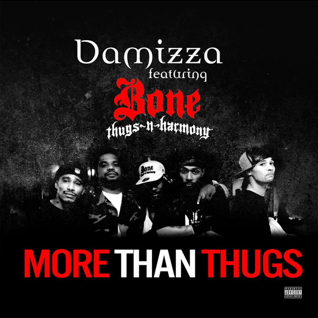 کاور آهنگ More Than Thugs از Damizza, Bone Thugs-N-Harmony