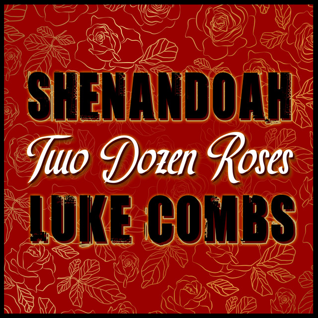کاور آهنگ Two Dozen Roses (feat. Luke Combs) از Luke Combs, Shenandoah