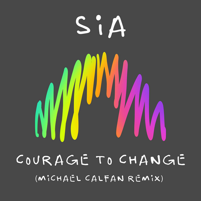 کاور آهنگ Courage to Change از Sia, Michael Calfan