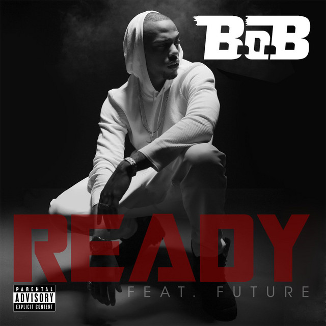کاور آهنگ Ready (feat. Future) از B.o.B, Future